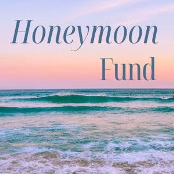 Honeymoon Fund
