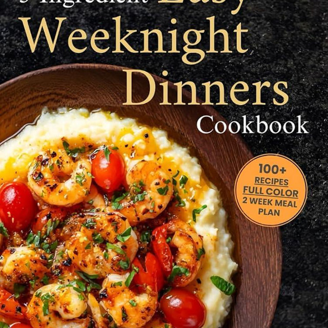 5-Ingredient Easy Weeknight Dinners Cookbook: Easy Healthy Recipes For Two (5-Ingredient Cookbooks For Two)