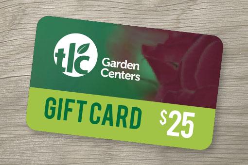 TLC Garden Centers - $25 Gift Card