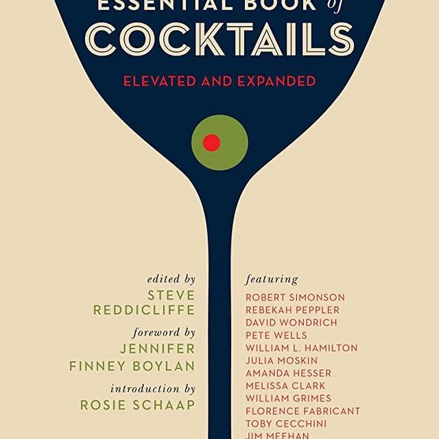 The New York Times Essential Book of Cocktails (Second Edition): Over 400 Classic Drink Recipes With Great Writing from The New York Times