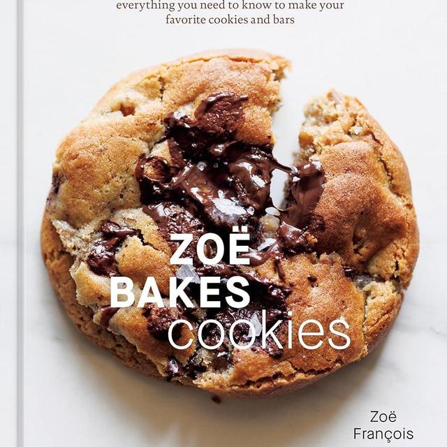 Zoë Bakes Cookies: Everything You Need to Know to Make Your Favorite Cookies and Bars [A Baking Book]