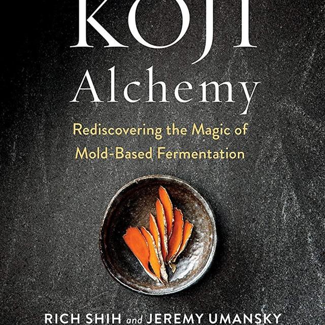 Koji Alchemy: Rediscovering the Magic of Mold-Based Fermentation