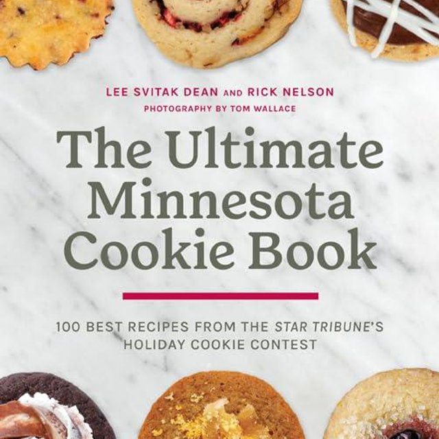 The Ultimate Minnesota Cookie Book: 100 Best Recipes from the Star Tribune's Holiday Cookie Contest