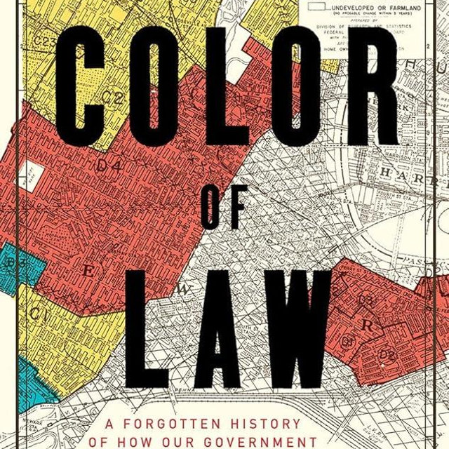 The Color of Law: A Forgotten History of How Our Government Segregated America