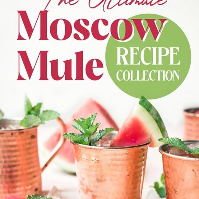 Mule Magic: The Ultimate Moscow Mule Recipe Collection: Cocktail Recipes