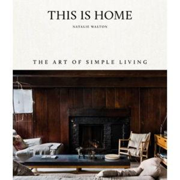 This is Home: The Art of Simple Living (Hardcover)