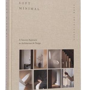 Soft Minimal: Norm Architects: A Sensory Approach to Architecture and Design Hardcover