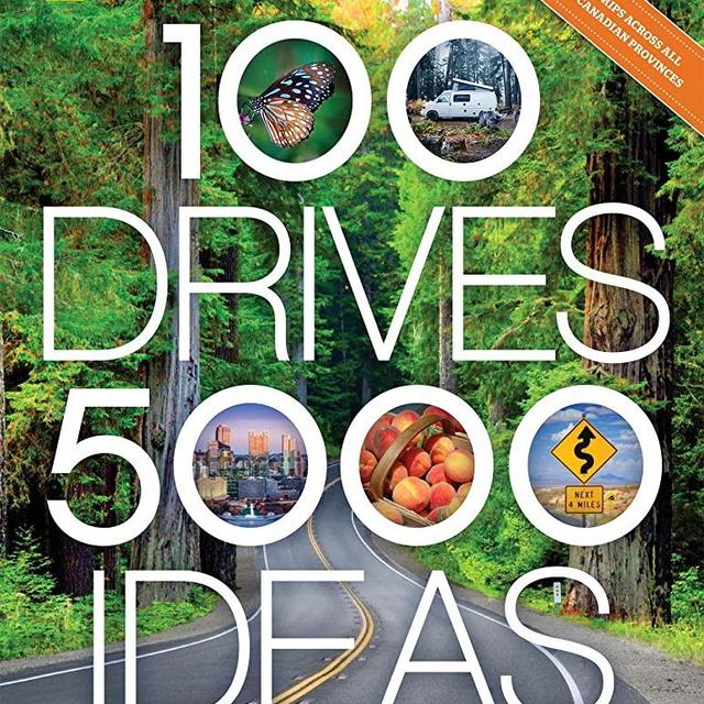 100 Drives, 5,000 Ideas: Where to Go, When to Go, What to Do, What to See