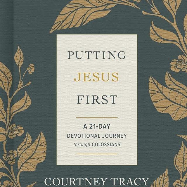 Putting Jesus First: A 21-Day Devotional Journey through Colossians