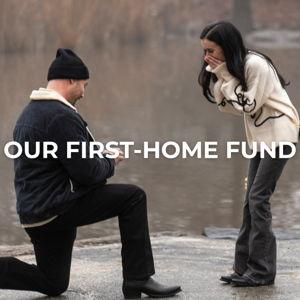 Our First Home Adventure ($75, $250, $500, $1000, More)