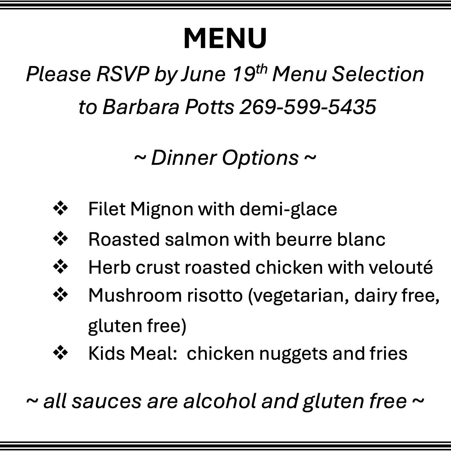 Please text Barbara your dinner selection(s) by June 19th... 269|599-5435