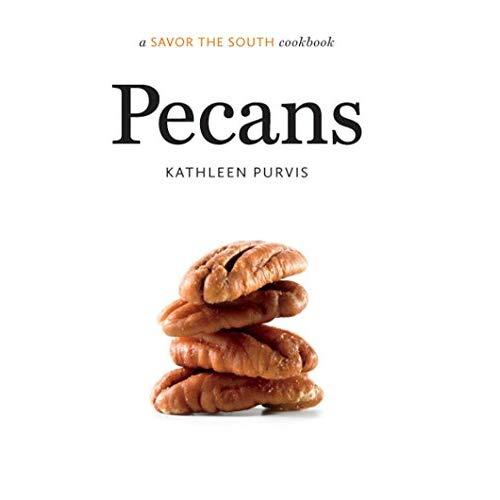 Pecans: A Savor the South Cookbook