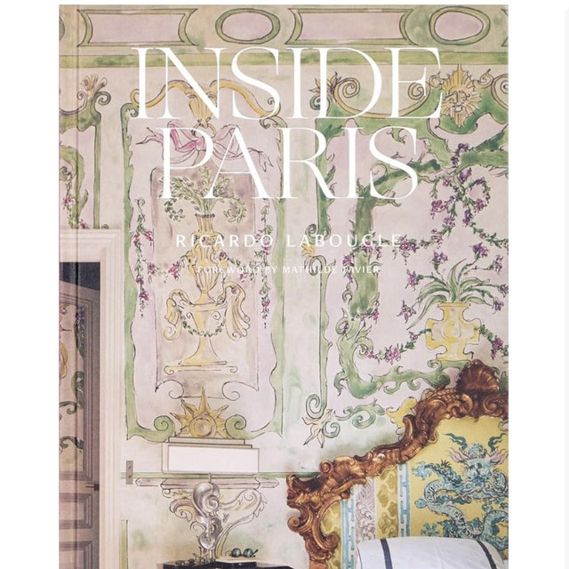 Inside Paris: An exclusive view inside the houses of Parisian interior and fashion designers, artists, and influencers