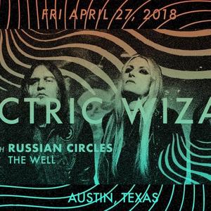 Electric Wizard, Russian Circles, The Well