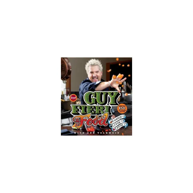Guy Fieri Food - by Guy Fieri & Ann Volkwein