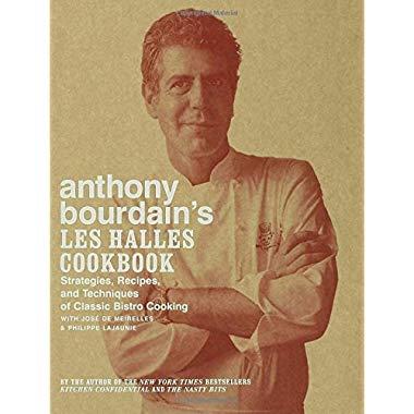 Anthony Bourdain's Les Halles Cookbook: Strategies, Recipes, and Techniques of Classic Bistro Cooking