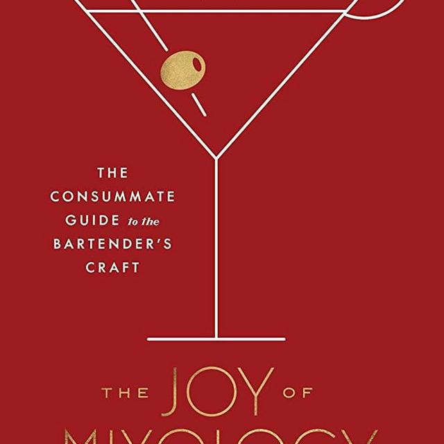The Joy of Mixology, Revised and Updated Edition: The Consummate Guide to the Bartender's Craft