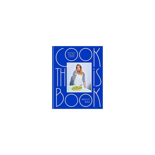 Cook This Book - by Molly Baz (Hardcover)