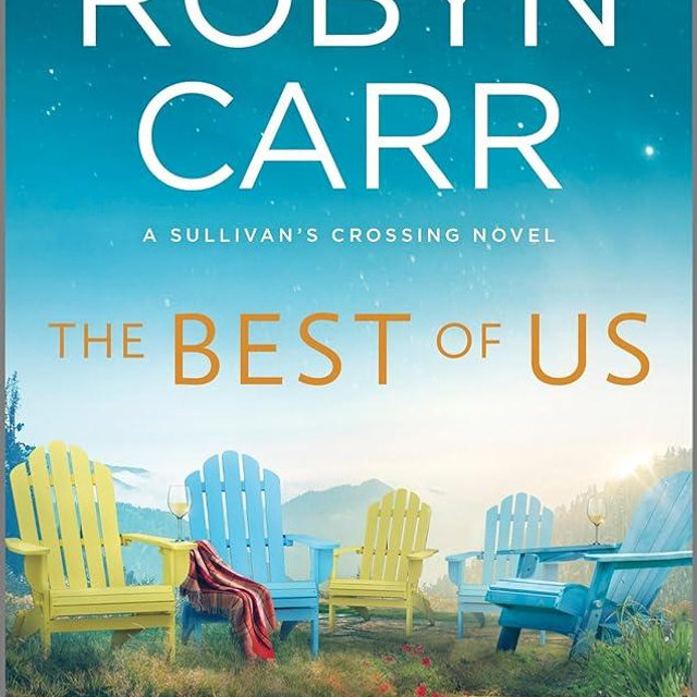 The Best of Us: A Sullivan's Crossing Novel and the Inspiration for the Hit Netflix Show – A Compelling Small Town Romance About Second Chances