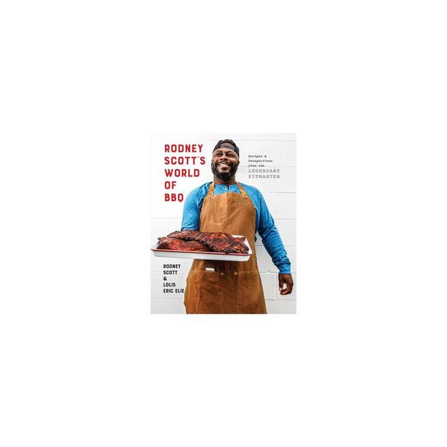 Rodney Scott's World of BBQ - by Rodney Scott & Lolis Eric Elie (Hardcover)