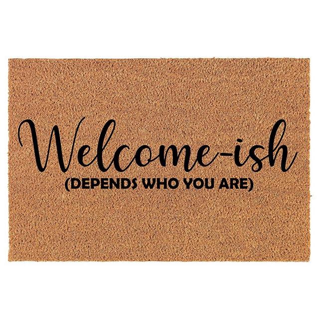 Coir Doormat Front Door Mat New Home Closing Housewarming Gift Welcome-ish Depends Who You are Funny (30" x 18" Standard)