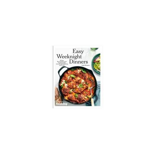 Easy Weeknight Dinners - by Emily Weinstein & New York Times Cooking