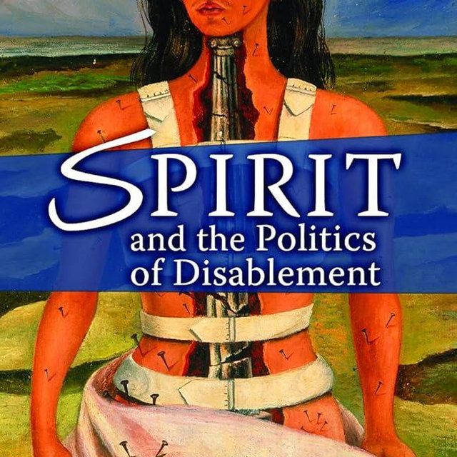 Spirit and the Politics of Disablement