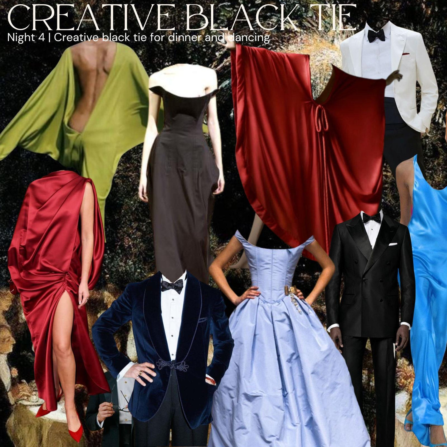 Night 4 | Creative black tie for dinner and dancing