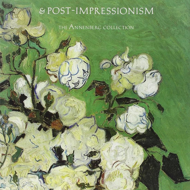 Masterpieces of Impressionism and Post-Impressionism: The Annenberg Collection