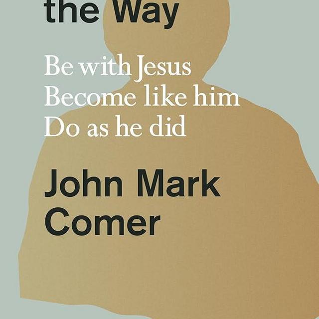 Practicing the Way: Be with Jesus. Become like him. Do as he did.