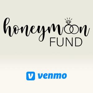 Honeymoon Fund (Venmo)