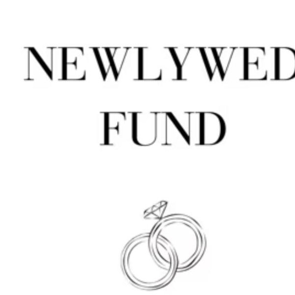 Our Newlywed Fund-VIA ZELLE