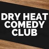 Dry Heat Comedy Club