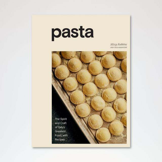 "Pasta: The Spirit and Craft of Italy's Greatest Food with Recipes" Cookbook