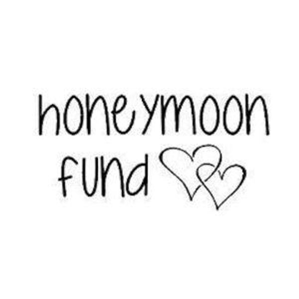 Our Honeymoon Fund