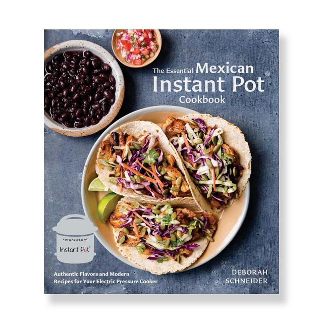 The Essential Mexican Instant Pot Cookbook