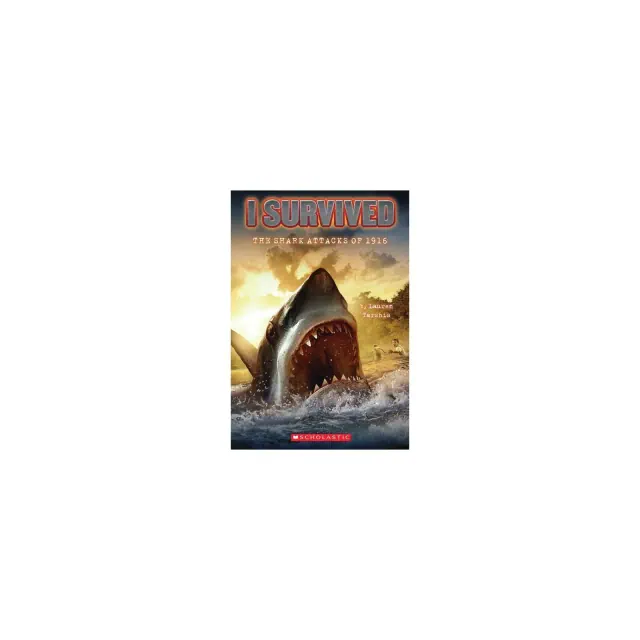 I Survived: The Shark Attacks Of 1916 Juvenile Fiction - By Lauren Tarshis