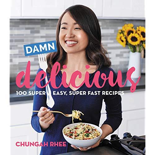 Damn Delicious: 100 Super Easy, Super Fast Recipes