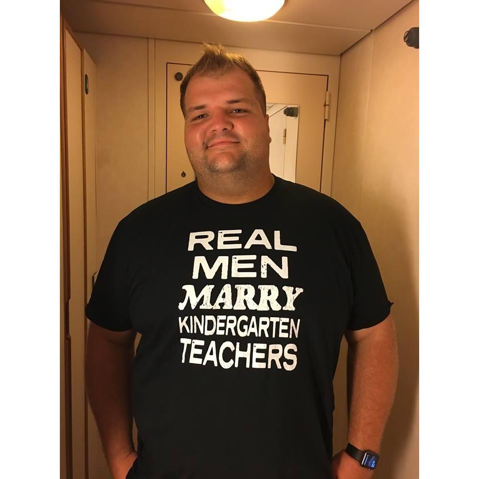 That's right... REAL MEN marry KINDERGARTEN TEACHERS!