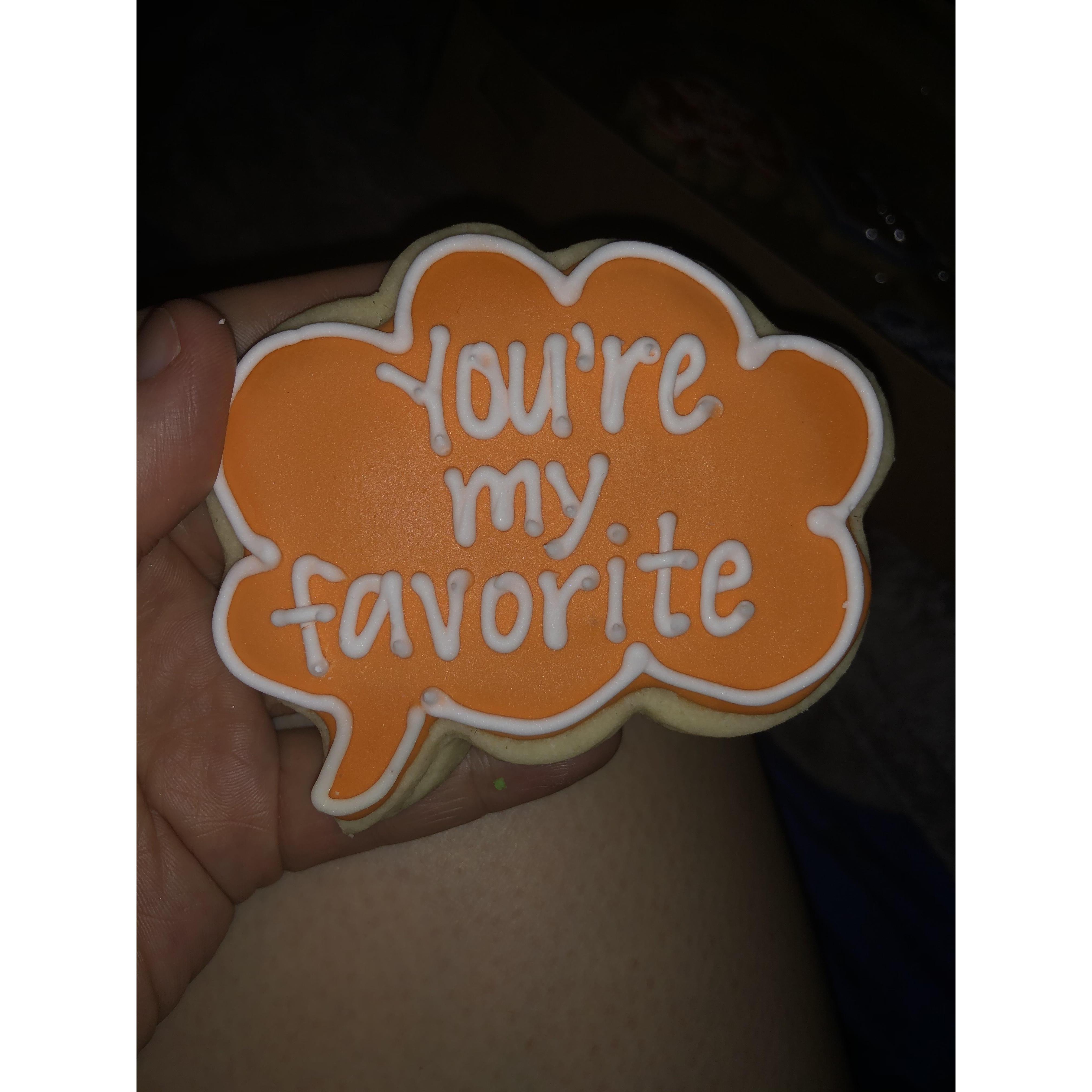 Allison had custom cookies made for the first time we got together in person after we started dating.
Allison and Camille often say these phrases to each other.