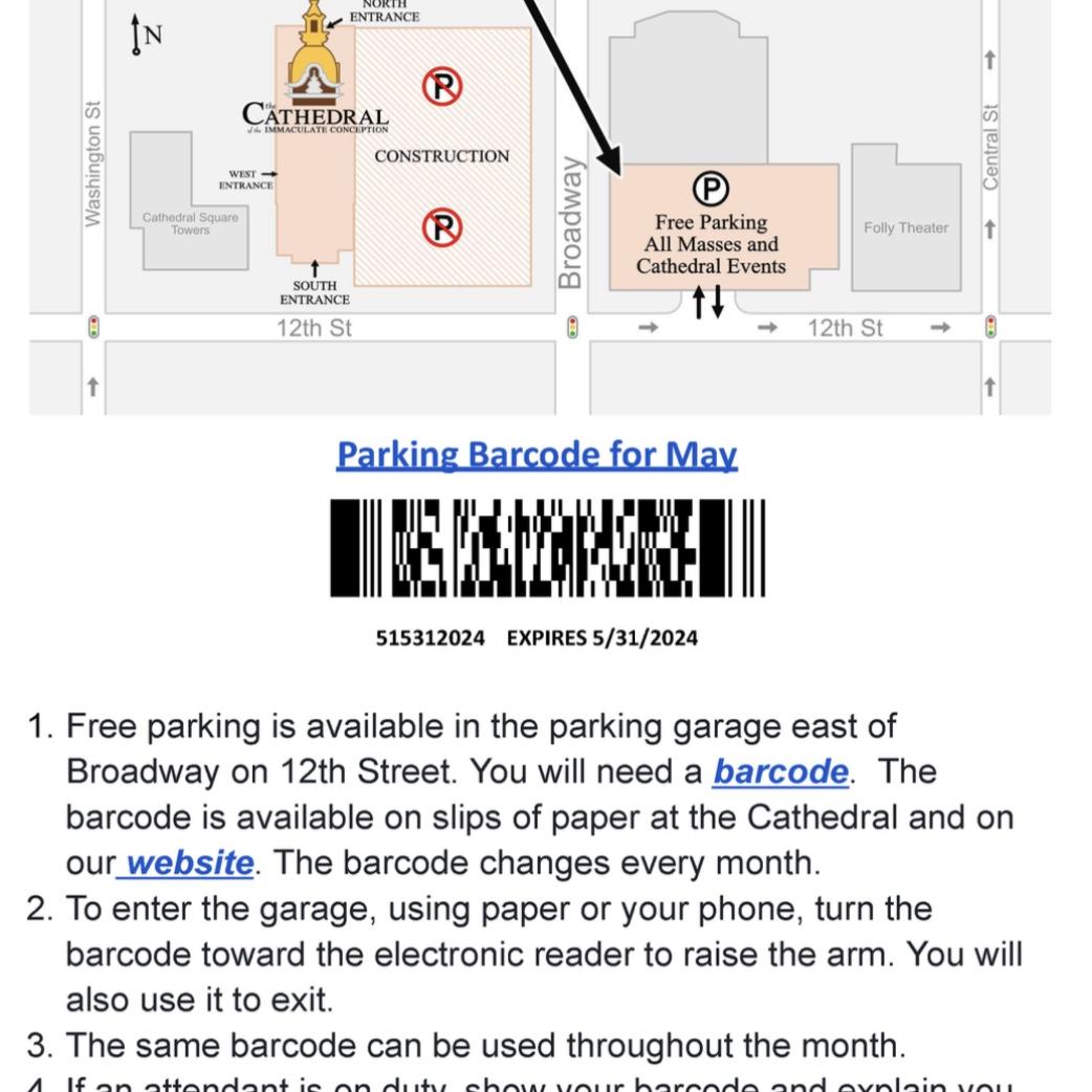 The Cathedral parking garage is available at the corner of 12th & Broadway (entrance located on 12th street). Scan the barcode upon entering and exiting to waive the fee. Please screenshot barcode or copy and paste link below to enlarge. 

https://www.kcgolddome.org/wp-content/uploads/2024/04/Barcode.jpg