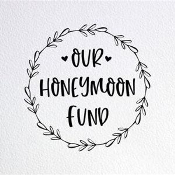 Our Honeymoon Fund