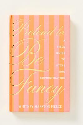 Pretend to Be Fancy Hardcover Book