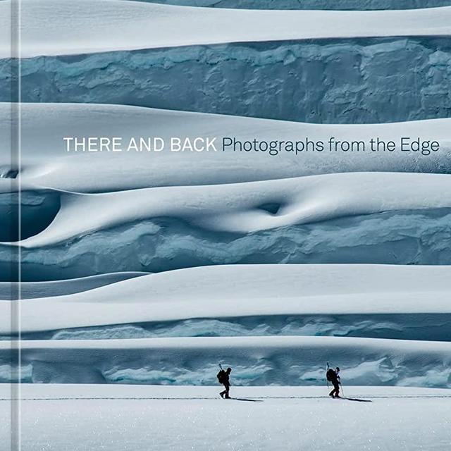 There and Back: Photographs from the Edge
