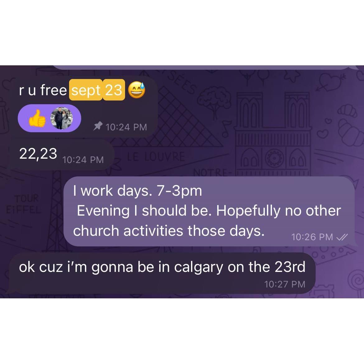 Kevin asked Elyssa if she was free on these dates for a wedding in Calgary, AB. Little did she know she had a couple of vacation days she would use to take time off.
