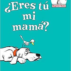 ¿Eres tú mi mamá? (Are You My Mother?) book in Spanish - CCPEP