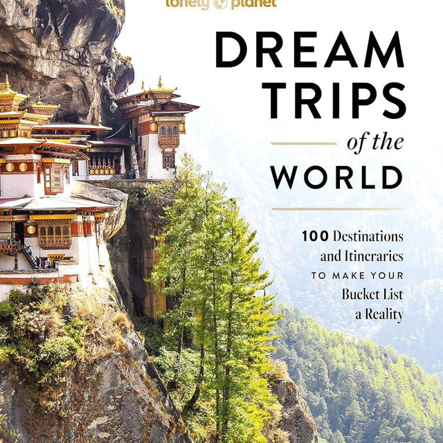 Lonely Planet Dream Trips of the World