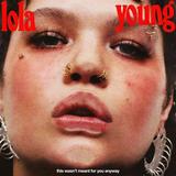 This Wasn't Meant for You Anyway - Lola Young