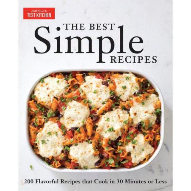 The Best Simple Recipes - More Than 200 Flavorful, Foolproof Recipes That Cook In 30 Minutes Or Less by America's Test Kitchen
