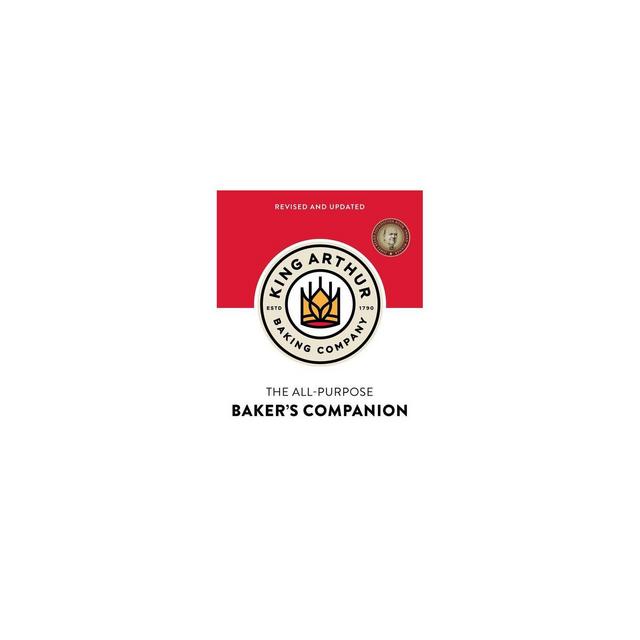 The King Arthur Baking Company's All-Purpose Baker's Companion (Revised and Updated)- (Hardcover)